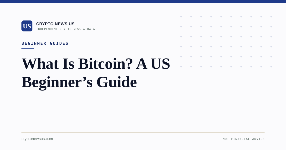 What Is Bitcoin? A US Beginner’s Guide
