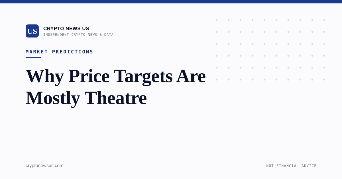Why Price Targets Are Mostly Theatre