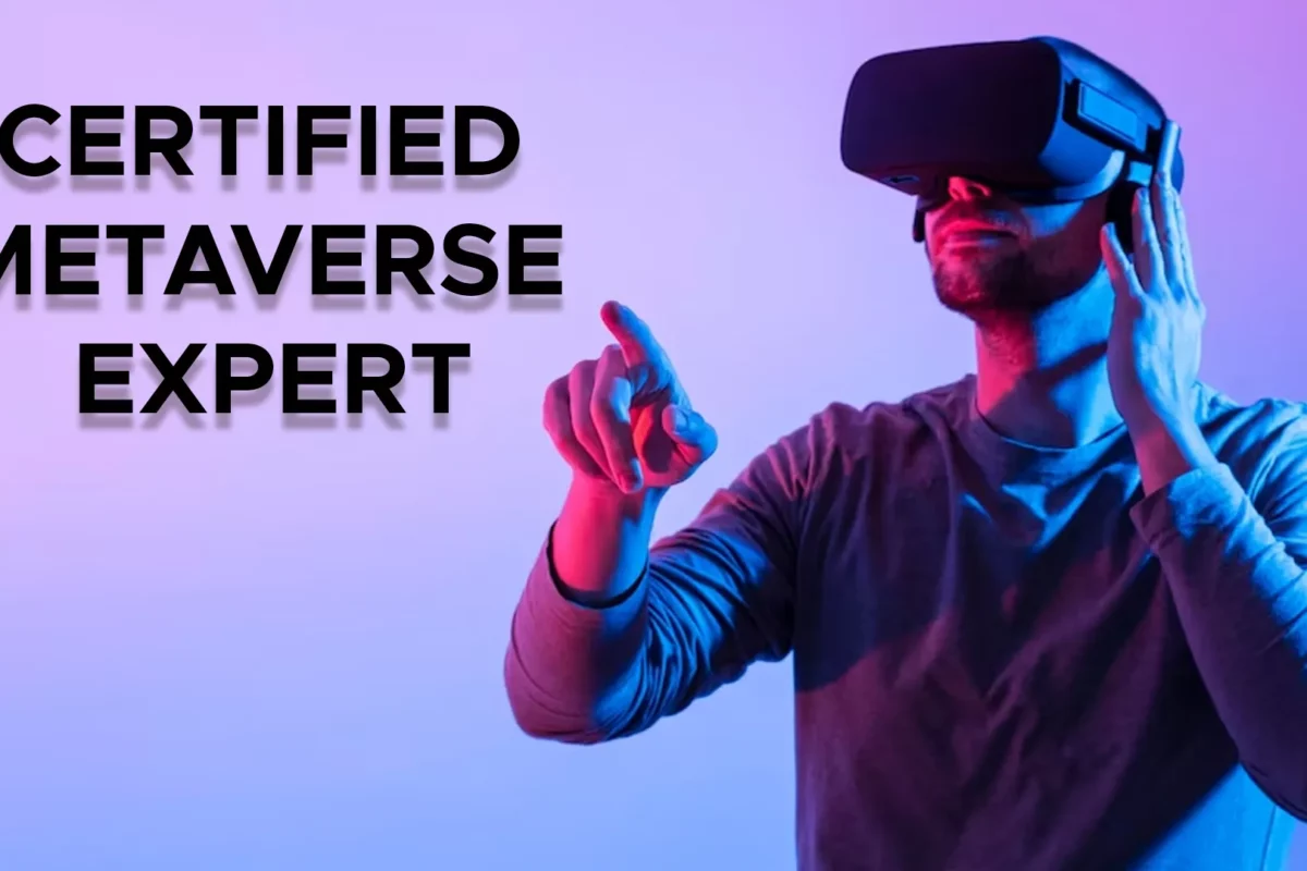 Becoming A Certified Metaverse Expert: Exploring Virtual Realms