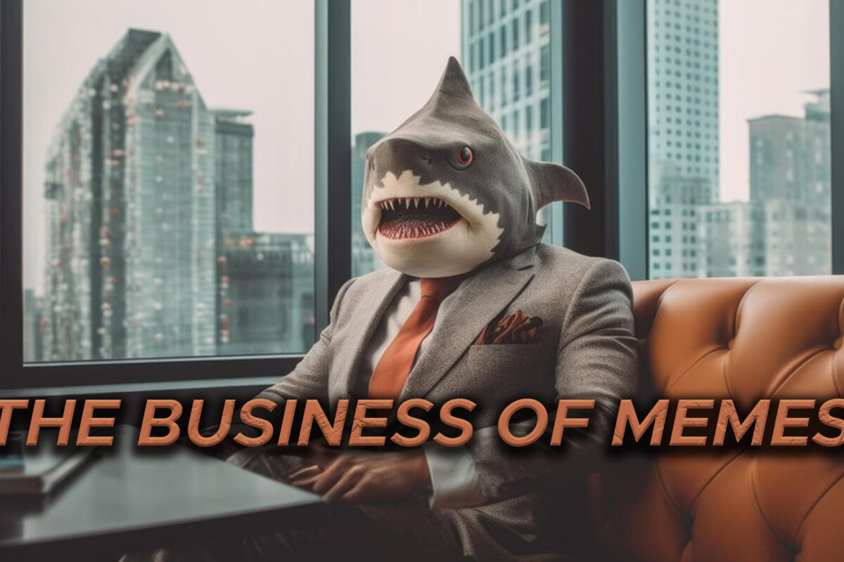 The Business Of Memes: An Introduction To The Meme Economy