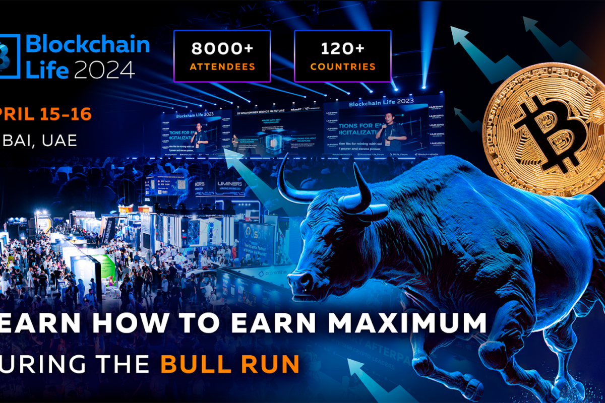 Blockchain Life Forum 2024 in Dubai: find out how to make the most of the current Bull Run