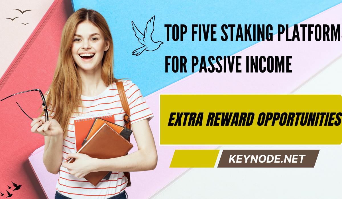 Top Five Staking Platforms for Passive Income