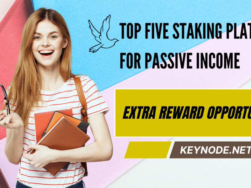 Top Five Staking Platforms for Passive Income