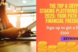 The Top 6 Crypto Staking Platforms in 2025: Your Path to Financial Freedom